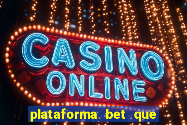 plataforma bet que paga ao se cadastrar